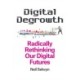 Digital Degrowth: Radically Rethinking our Digital Futures