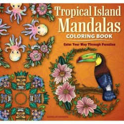 Tropical Island Mandalas Coloring Book: Color Your way through Paradise