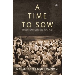 A Time to Sow: Refusenik Life in Leningrad, 1979-1989