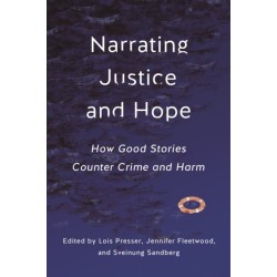 Narrating Justice and Hope: How Good Stories Counter Crime and Harm
