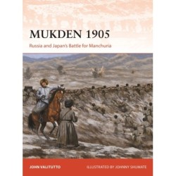Mukden 1905: Russia and Japan's Battle for Manchuria