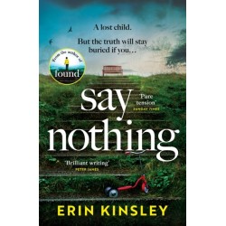 Say Nothing: the gripping and emotional thriller from the bestselling author of FOUND