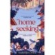 Homeseeking: An epic tale of one couple spanning decades as world events pull them together and apart