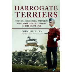 Harrogate Terriers: The 1/5th (Territorial) Battalion West Yorkshire Regiment in the Great War
