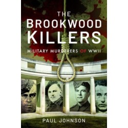 The Brookwood Killers: Military Murderers of WWII