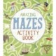 Amazing Mazes Activity Book