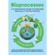 Bioprocesses: A Comprehensive Guide to Sustainable Resources in the Non-Fossil Era