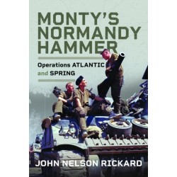 Monty's Normandy Hammer: Operations ATLANTIC and SPRING