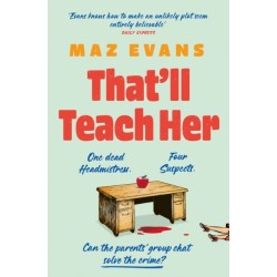 That'll Teach Her: One dead headmistress. Four suspects. Only the parents’ chat group can solve the crime...