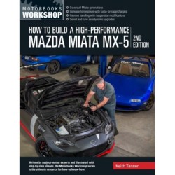 How to Build a High-Performance Mazda Miata MX-5, 2nd Edition