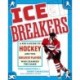 Ice Breakers: A Kids' Guide to Hockey and the Greatest Players Who Changed the Game