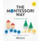 The Montessori Way, Revised and Expanded: An Education for Life- A Comprehensive Guide for Parents and Teachers
