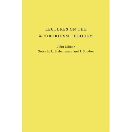 Lectures on the h-Cobordism Theorem