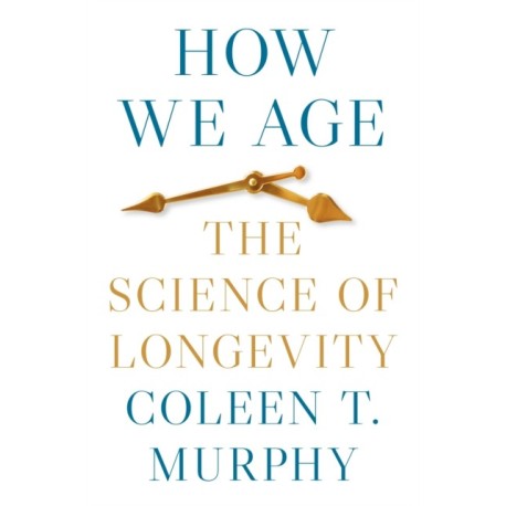How We Age: The Science of Longevity