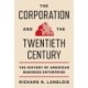 The Corporation and the Twentieth Century: The History of American Business Enterprise