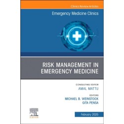 Risk Management in Emergency Medicine, An Issue of Emergency Medicine Clinics of North America