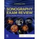 Sonography Exam Review: Physics, Abdomen, Obstetrics and Gynecology