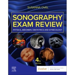 Sonography Exam Review: Physics, Abdomen, Obstetrics and Gynecology