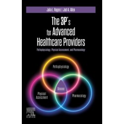 The 3P's for Advanced Healthcare Providers: Pathophysiology, Physical Assessment, and Pharmacology