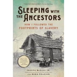 Sleeping with the Ancestors: How I Followed the Footprints of Slavery