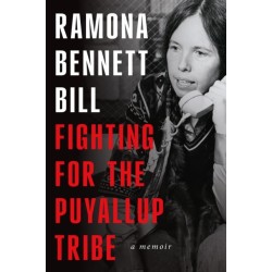 Fighting for the Puyallup Tribe: A Memoir