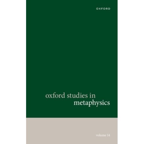Oxford Studies in Metaphysics: Volume 14