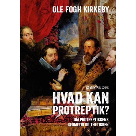 Hvad kan protreptik?: Om protreptikkens geometri og thetikken