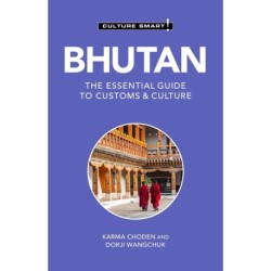 Culture Smart Bhutan: The Essential Guide to Customs & Culture