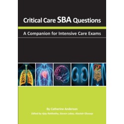 Critical Care SBA Questions: A Companion for Intensive Care Exams