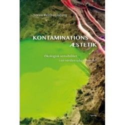Kontaminationsæstetik: Økologisk sensibilitet i en verden uden fremtid