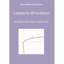 Lamberts W funktion: med algebraiske opgaver og løsninger