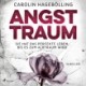 Angsttraum: Psychologische Spannung voller überraschender Wendungen und Nervenkitzel! Für Fans von Ashley Elston