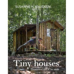 Tiny houses: Drømmen om at bo småt