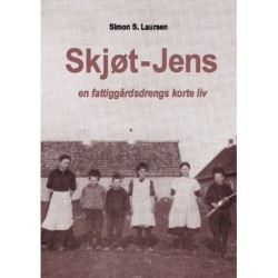 Skjøt-Jens: en fattiggårdsdrengs korte liv
