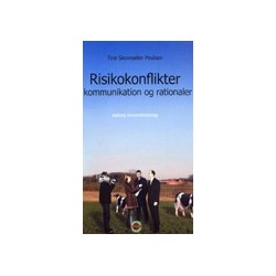Risikokonflikter - kommunikation og rationaler