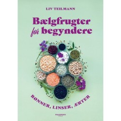 Bælgfrugter for begyndere: Bønner, linser, ærter