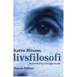 Karen Blixens livsfilosofi - en fortolkning af forfatterskabet