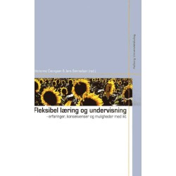 Fleksibel læring og undervisning: erfaringer, konsekvenser og muligheder med ikt