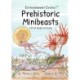 Extraordinary Extinct (TM) Prehistoric Minibeasts: A First Guide to Fossils