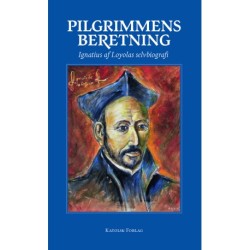 Pilgrimmens beretning: Ignatius af Loyolas selvbiografi