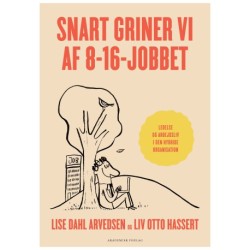 Snart griner vi af 8-16-jobbet