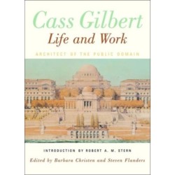 Cass Gilbert, Life and Work: Architect of the Public Domain
