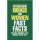 Psychotropic Drugs and Women: Fast Facts