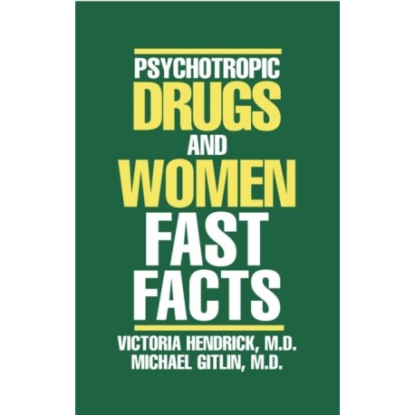 Psychotropic Drugs and Women: Fast Facts
