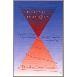 Creative Energies: Integrative Energy Psychotherapy for Self-Expression and Healing