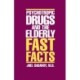 Psychotropic Drugs and The Elderly: Fast Facts