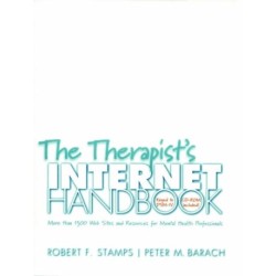 The Therapist's Internet Handbook: More than 1300 Web Sites and Resources for Mental Health Professionals