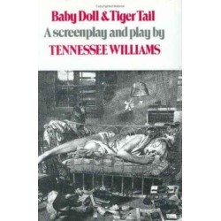 Baby Doll & Tiger Tail: Screenplay and theatre script