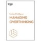 Managing Overthinking (HBR Emotional Intelligence Series)
