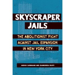 Skyscraper Jails: The Fight Against Jail Expansion in New York City